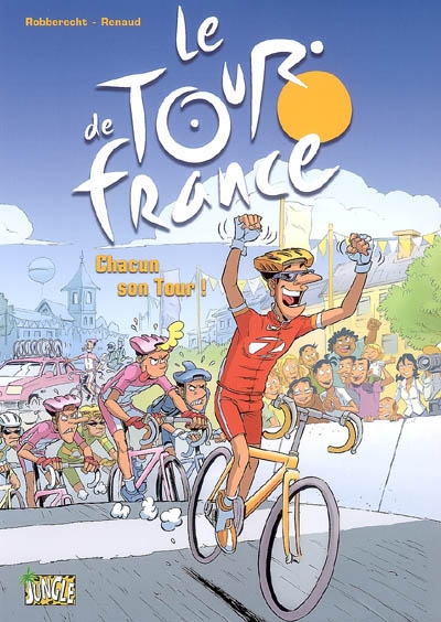 Le Tour de France. Vol. 3. Chacun son Tour !