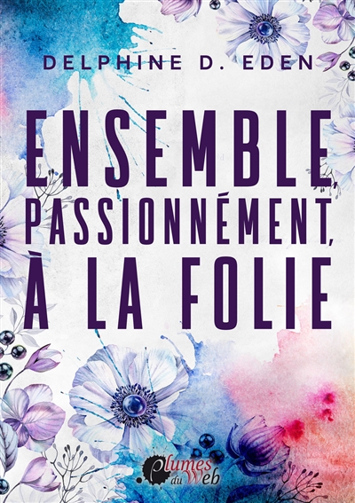 Ensemble, passionnément, à...