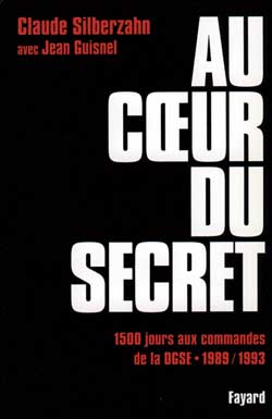 Au coeur du secret : 1500 jours aux commandes de la DGSE