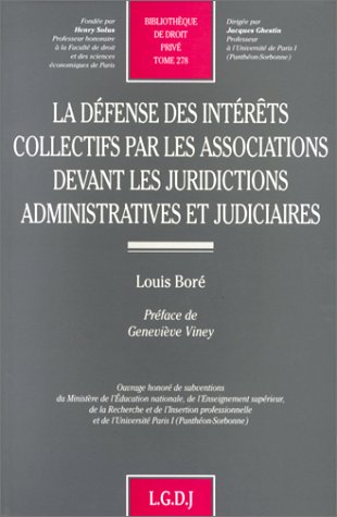 La défense des intérêts collectifs par les associations devant les juridictions administratives et judiciaires