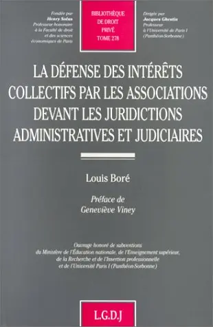 La défense des intérêts collectifs par les associations devant les juridictions administratives et judiciaires