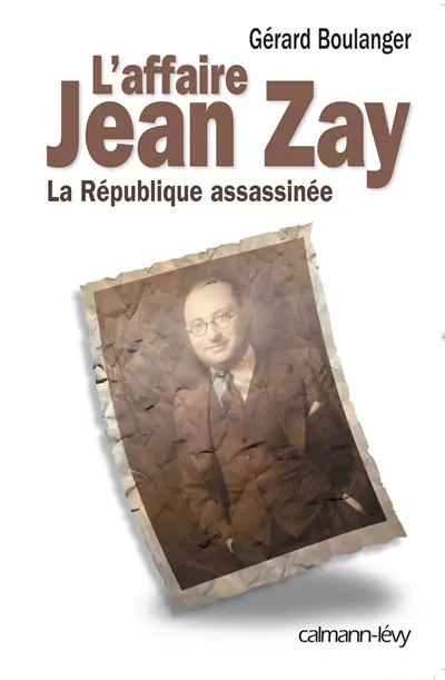 L'affaire Jean Zay : la République assassinée