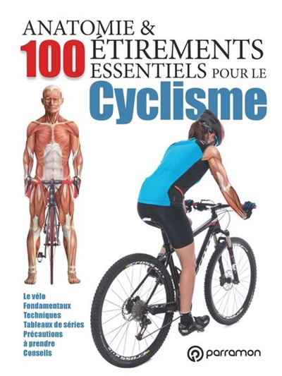 Anatomie & 100 étirements essentiels pour le cyclisme
