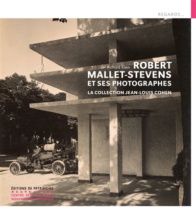 Robert Mallet-Stevens et ses photographes : la collection Jean-Louis Cohen