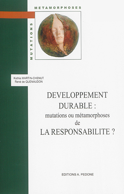 Développement durable : mutations ou métamorphoses de la responsabilité ?