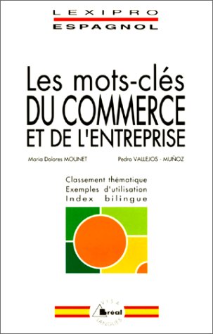 Les mots-clés du commerce et de l'entreprise, espagnol : BTS, IUT, DEUG, formations tertiaires, cadres d'entreprise