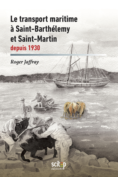 Le transport maritime à Saint-Barthélémy et Saint-Martin : depuis 1930