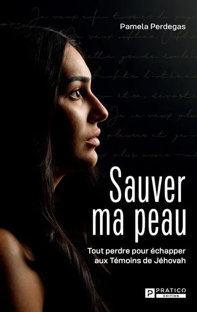 Sauver ma peau : Tout perdre pour échapper aux Témoins de Jéhovah