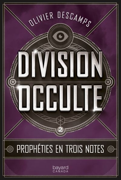 Division occulte. Vol. 2. Prophéties en trois notes