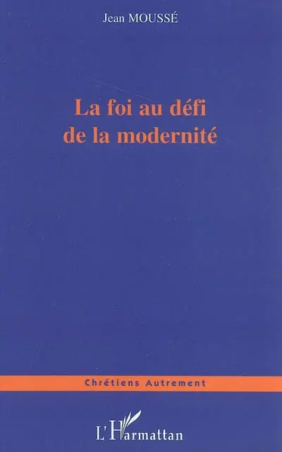 La foi au défi de la modernité