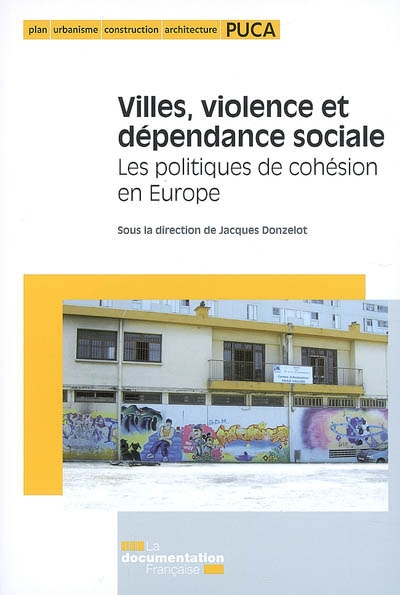 Villes, violence et dépendance sociale : les politiques de cohésion en Europe