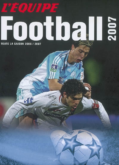 Football 2007 : toute la saison 2006-2007