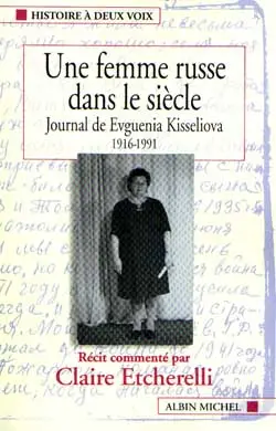 Une femme russe dans le siècle : journal d'Evguenia Kisseliova (1916-1991)