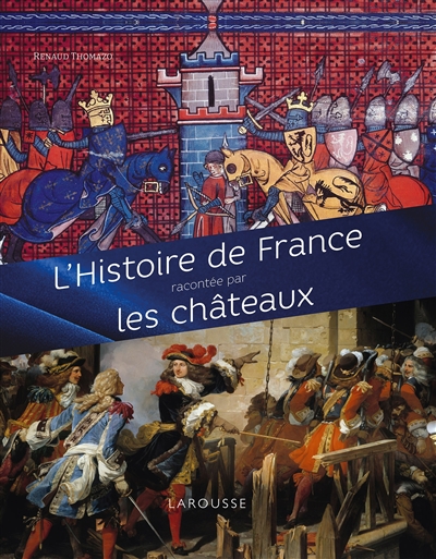 L'histoire de France racontée par les châteaux