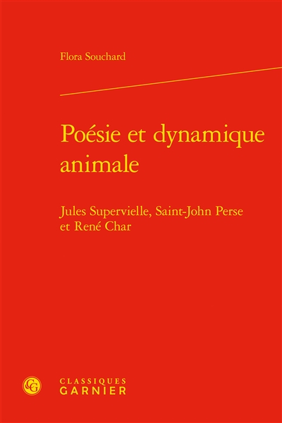 Poésie et dynamique animale : Jules Supervielle, Saint-John Perse et René Char