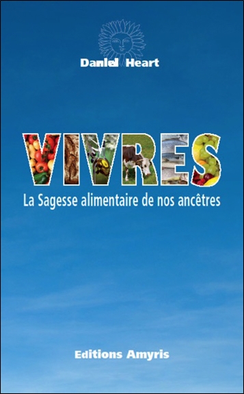 Vivres : la sagesse alimentaire de nos ancêtres