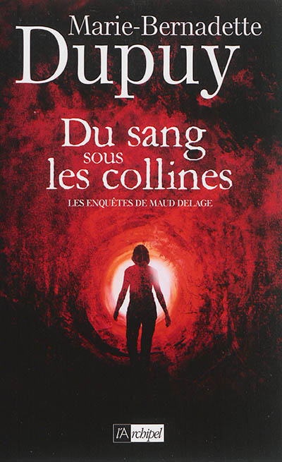 Les enquêtes de Maud Delage. Vol. 1. Du sang sous les collines