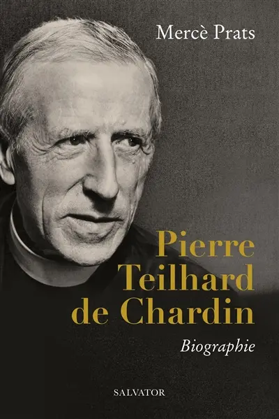 Pierre Teilhard de Chardin : biographie