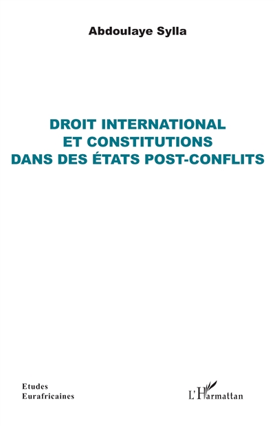 Droit international et constitutions dans des Etats post-conflits