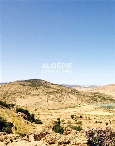 Algérie, le rêve d'un réel