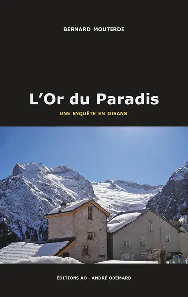 L'or du paradis : une enquête en Oisans