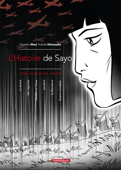 L'histoire de Sayo : une histoire vraie : le drame des Japonais installés en Chine pendant la Deuxième Guerre mondiale