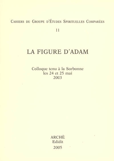 La figure d'Adam : colloque tenu à la Sorbonne les 24 et 25 mai 2003