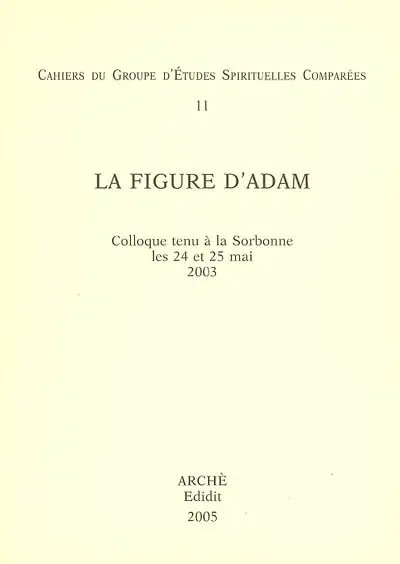 La figure d'Adam : colloque tenu à la Sorbonne les 24 et 25 mai 2003
