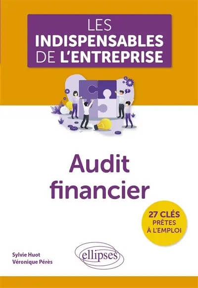 Audit financier : 27 clés prêtes à l'emploi