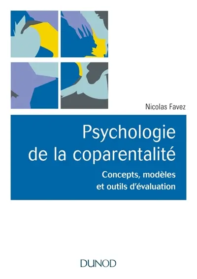 Psychologie de la coparentalité : concepts, modèles et outils d'évaluation