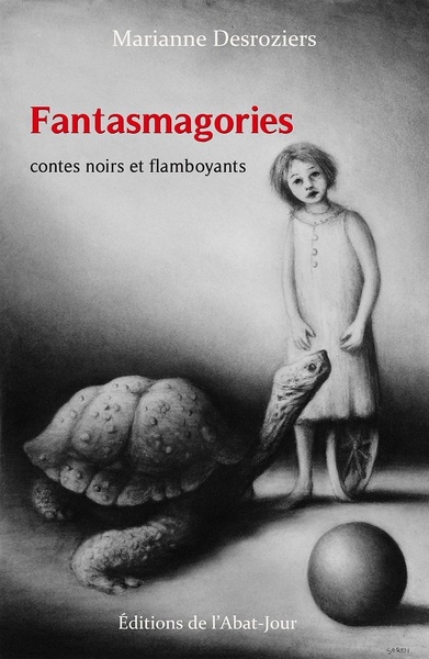 Fantasmagories : contes noirs et flamboyants