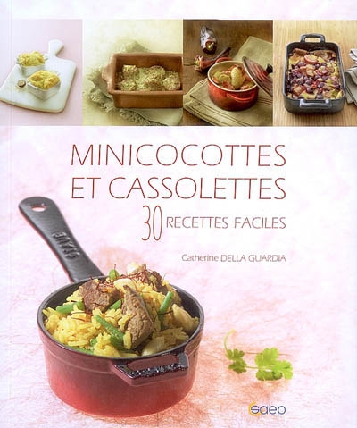 Minicocottes et cassolettes : 30 recettes faciles