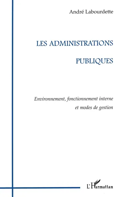Les administrations publiques : environnement, fonctionnement interne et modes de gestion