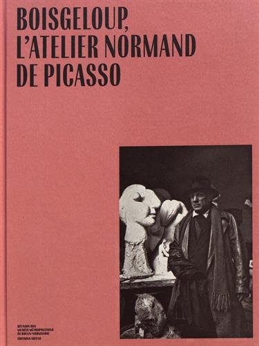 Boisgeloup, l'atelier normand de Picasso : exposition, Rouen, Musée des beaux-arts, du 1er avril au 11 septembre 2017