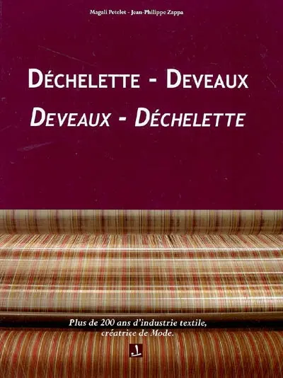 Déchelette-Deveaux, Deveaux-Déchelette : plus de 200 ans d'industrie textile, créatrice de mode