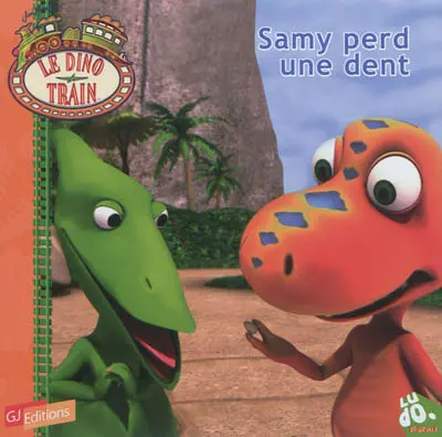 Le dino train. Vol. 12. Samy perd une dent