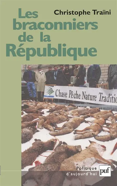 Les braconniers de la République : les conflits autour des représentations de la Nature et la politique