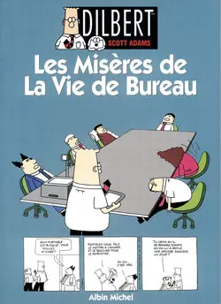Dilbert. Vol. 1. Les misères de la vie de bureau