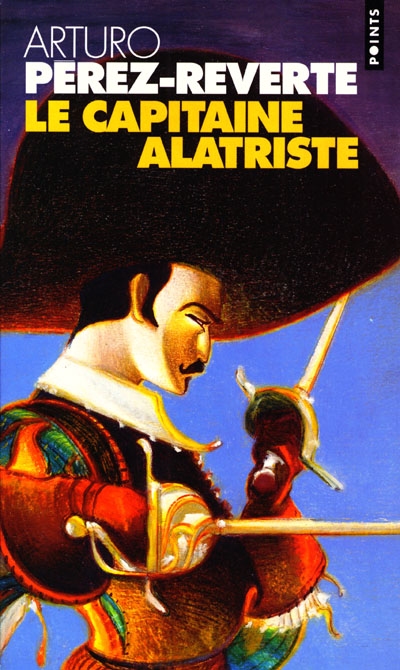 Les aventures du capitaine Alatriste. Vol. 1. Le capitaine Alatriste