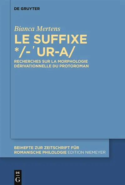Le suffixe -'ur-a : recherches sur la morphologie dérivationnelle du protoroman