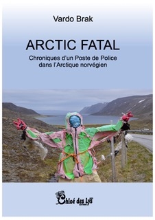 Arctic fatal : chroniques d'un poste de police dans l'Arctique norvégien