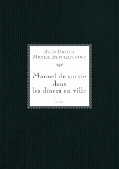 Manuel de survie dans les dîners en ville