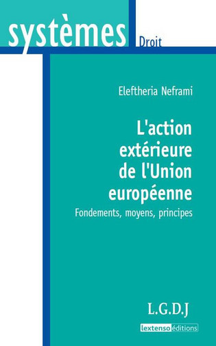 l'action extérieure de l'union européenne : fondements, moyens, principes