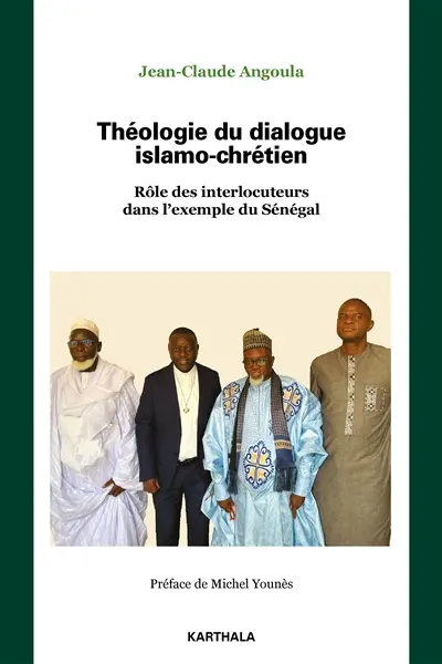 Théologie du dialogue islamo-chrétien : rôle des interlocuteurs dans l'exemple du Sénégal