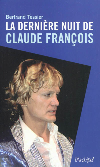La dernière nuit de Claude François