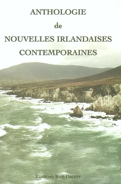Anthologie de nouvelles irlandaises contemporaines : version bilingue