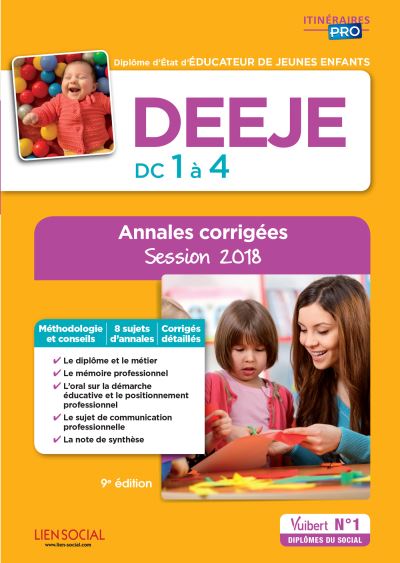 DEEJE, DC 1 à 4 : diplôme d'Etat d'éducateur de jeunes enfants : annales corrigées, session 2018