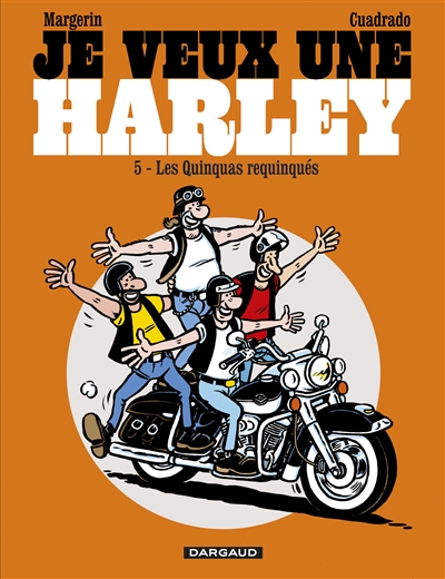 Je veux une Harley. Vol. 5. Quinquas requinqués