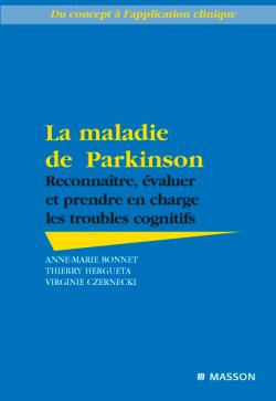 La maladie de Parkinson : reconnaître, évaluer et prendre en charge les troubles cognitifs