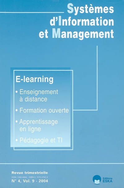 Systèmes d'information et management, n° 4 (2004). E-learning : enseignement à distance, formation ouverte, apprentissage en ligne, pédagogie et TI